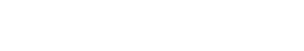For Fluid's Sake